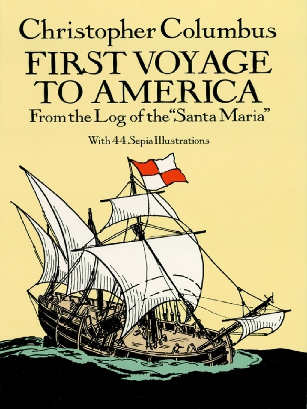 First Voyage to America From the Log of the “Santa Maria”