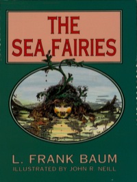 صورة الغلاف: The Sea Fairies 9780486401829