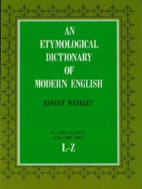 صورة الغلاف: An Etymological Dictionary of Modern English, Vol. 2 9780486218748
