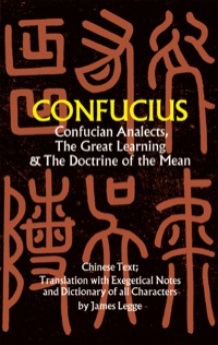 Cover image: Confucian Analects, The Great Learning & The Doctrine of the Mean 9780486227467