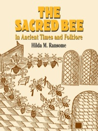 Cover image: The Sacred Bee in Ancient Times and Folklore 9780486434940
