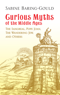 Omslagafbeelding: Curious Myths of the Middle Ages 9780486439938