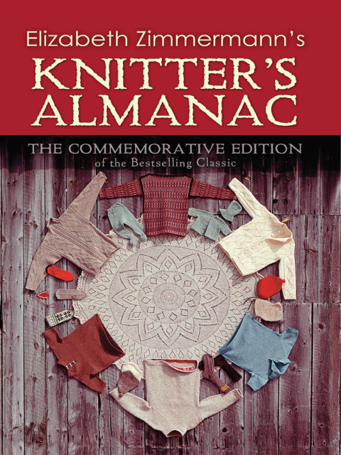 Elizabeth Zimmermann's Knitter's Almanac: The Commemorative Edition - FULL INSTANT DOWNLOAD | PDF DOCX EPUB