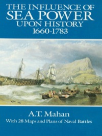 Cover image: The Influence of Sea Power Upon History, 1660-1783 9780486255095