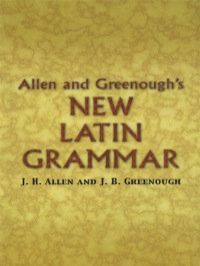 Cover image: Allen and Greenough's New Latin Grammar 9780486448060