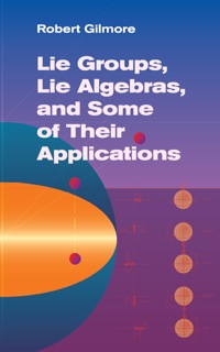 صورة الغلاف: Lie Groups, Lie Algebras, and Some of Their Applications 9780486445298