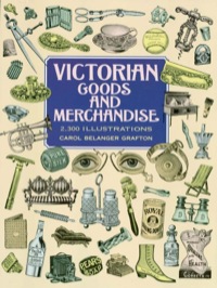 صورة الغلاف: Victorian Goods and Merchandise 9780486296982