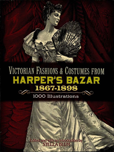 Victorian Fashions and Costumes from Harper's Bazar, 1867-1898 - FULL INSTANT DOWNLOAD | PDF DOCX EPUB