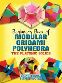 صورة الغلاف: Beginner's Book of Modular Origami Polyhedra 9780486461724