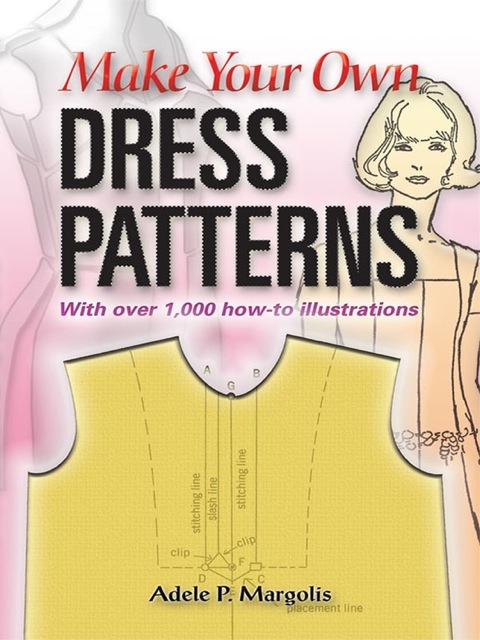 Make Your Own Dress Patterns - FULL INSTANT DOWNLOAD | PDF DOCX EPUB