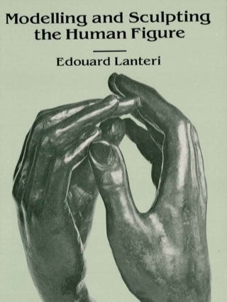 Cover image: Modelling and Sculpting the Human Figure 9780486250069