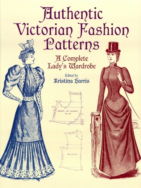 Authentic Victorian Fashion Patterns: A Complete Lady's Wardrobe - FULL INSTANT DOWNLOAD | PDF DOCX EPUB