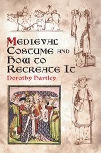 صورة الغلاف: Medieval Costume and How to Recreate It 9780486429854
