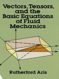 صورة الغلاف: Vectors, Tensors and the Basic Equations of Fluid Mechanics 9780486661100