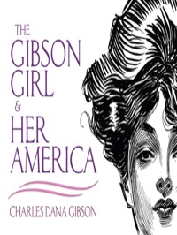 Titelbild: The Gibson Girl and Her America 9780486473338