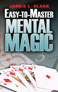 صورة الغلاف: Easy-to-Master Mental Magic 9780486479545