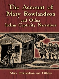 Cover image: The Account of Mary Rowlandson and Other Indian Captivity Narratives 9780486445205