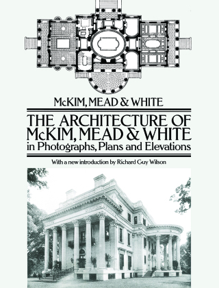 Cover image: The Architecture of McKim, Mead & White in Photographs, Plans and Elevations 9780486265568