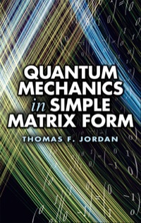 Cover image: Quantum Mechanics in Simple Matrix Form 9780486445304