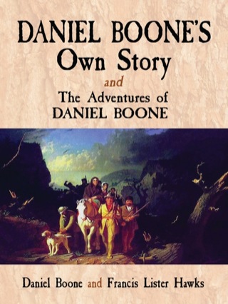 Cover image: Daniel Boone's Own Story & The Adventures of Daniel Boone 9780486476902