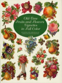 Omslagafbeelding: Old-Time Fruits and Flowers Vignettes in Full Color 9780486407043