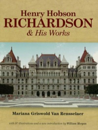 Omslagafbeelding: Henry Hobson Richardson and His Works 9780486223209