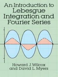 Cover image: An Introduction to Lebesgue Integration and Fourier Series 9780486682938