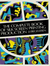 Titelbild: The Complete Book of Silk Screen Printing Production 9780486211008