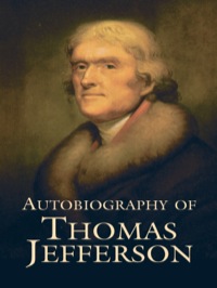 Cover image: Autobiography of Thomas Jefferson 9780486442891