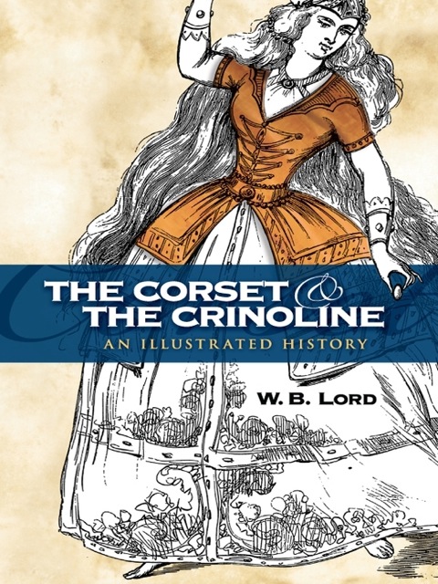 The Corset and the Crinoline: An Illustrated History - FULL INSTANT DOWNLOAD | PDF DOCX EPUB