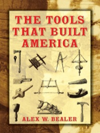 صورة الغلاف: The Tools that Built America 9780486437538
