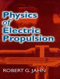 صورة الغلاف: Physics of Electric Propulsion 9780486450407