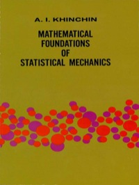 表紙画像: Mathematical Foundations of Statistical Mechanics 9780486601472