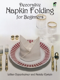 صورة الغلاف: Decorative Napkin Folding for Beginners 9780486237978
