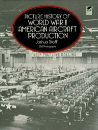 صورة الغلاف: Picture History of World War II American Aircraft Production 9780486276182