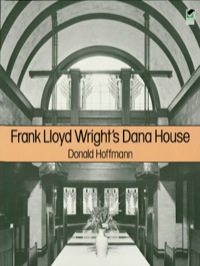 Cover image: Frank Lloyd Wright's Dana House 9780486291208