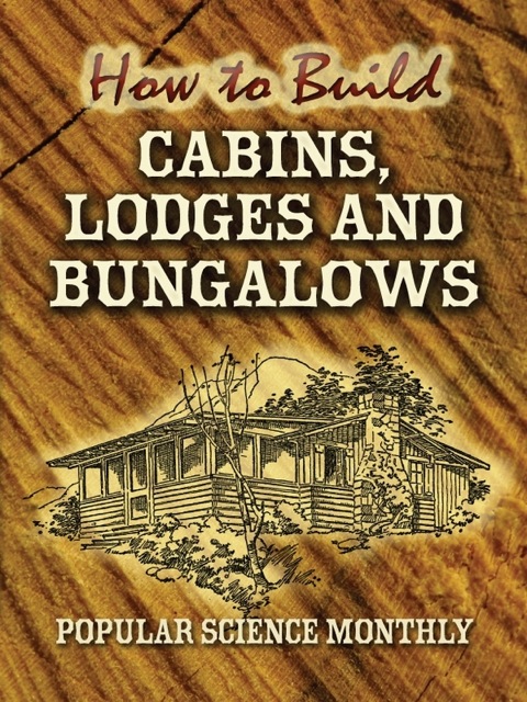 How to Build Cabins, Lodges and Bungalows - FULL INSTANT DOWNLOAD | PDF DOCX EPUB