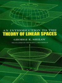 Cover image: An Introduction to the Theory of Linear Spaces 9780486630700