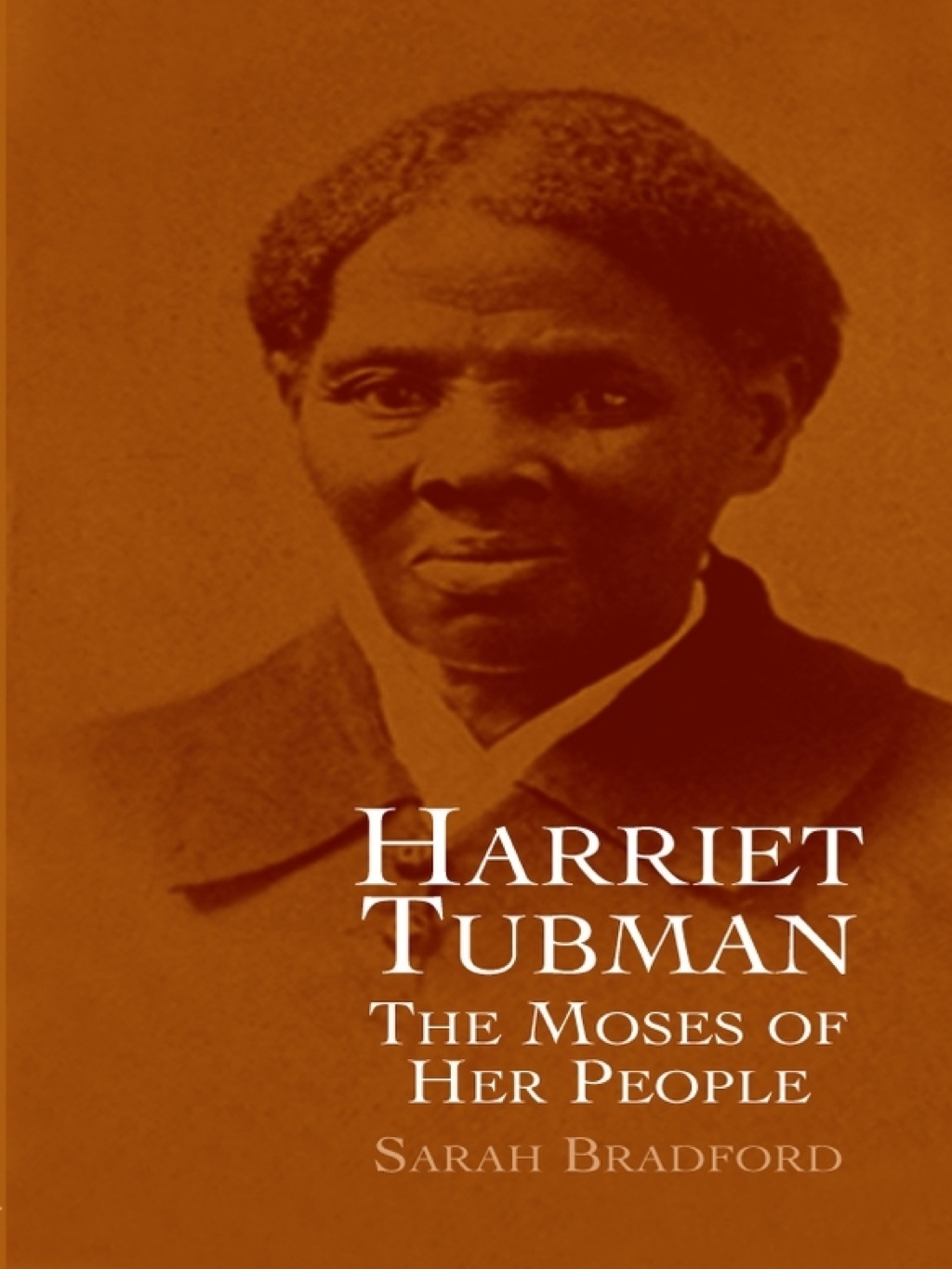 Harriet Tubman The Moses of Her People