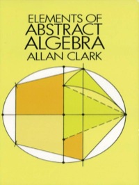 Cover image: Elements of Abstract Algebra 9780486647258