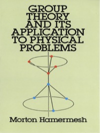 صورة الغلاف: Group Theory and Its Application to Physical Problems 9780486661810