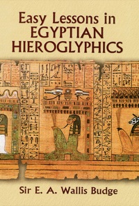 Cover image: Easy Lessons in Egyptian Hieroglyphics 9780486213941