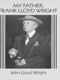 صورة الغلاف: My Father, Frank Lloyd Wright 9780486269863