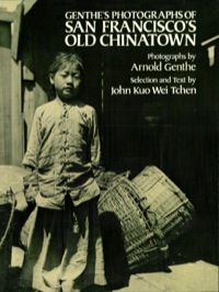 Cover image: Genthe's Photographs of San Francisco's Old Chinatown 9780486245928