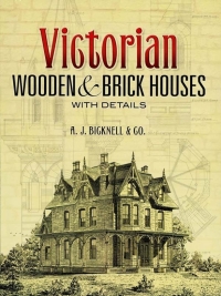 صورة الغلاف: Victorian Wooden and Brick Houses with Details 9780486451039