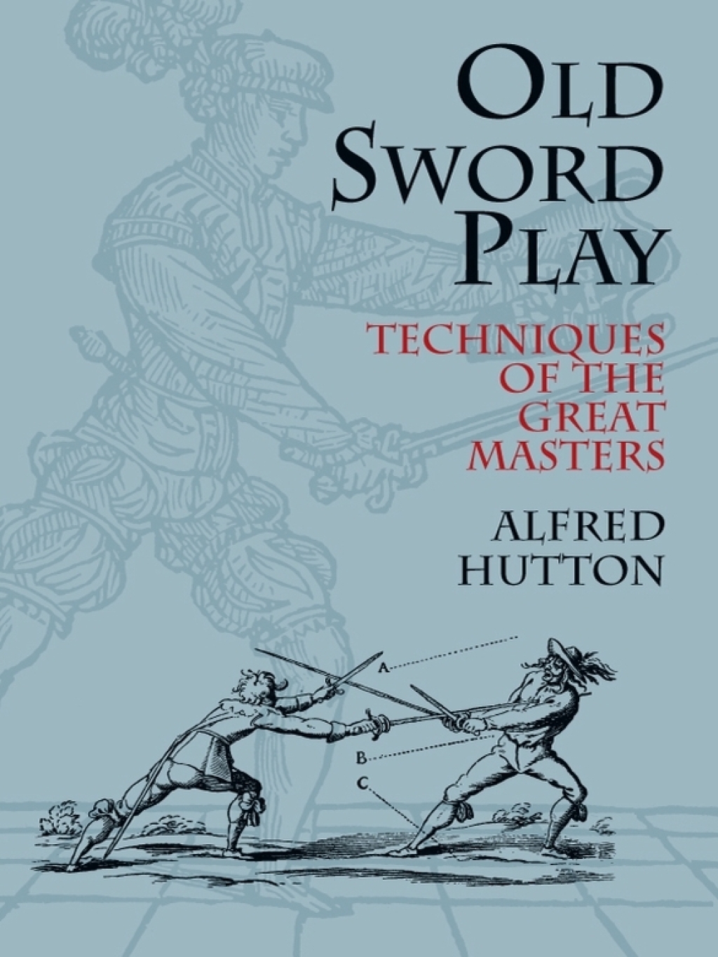 Old Sword Play Techniques of the Great Masters