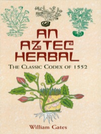 صورة الغلاف: An Aztec Herbal 9780486411309