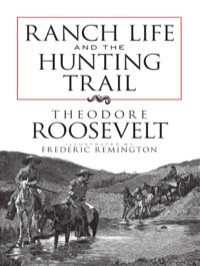 Cover image: Ranch Life and the Hunting Trail 9780486473406