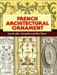 صورة الغلاف: French Architectural Ornament 9780486461403