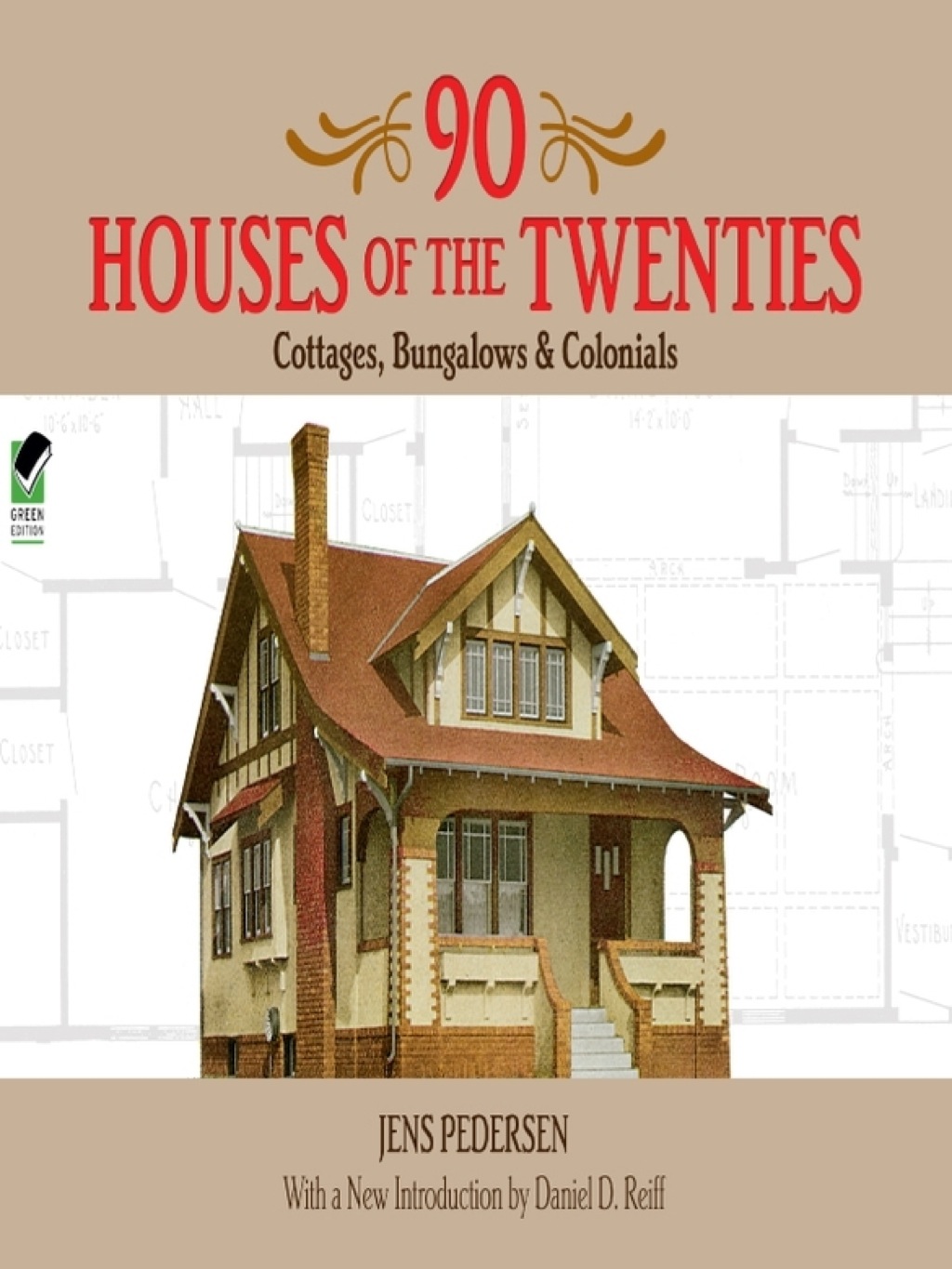 90 Houses of the Twenties Cottages, Bungalows and Colonials